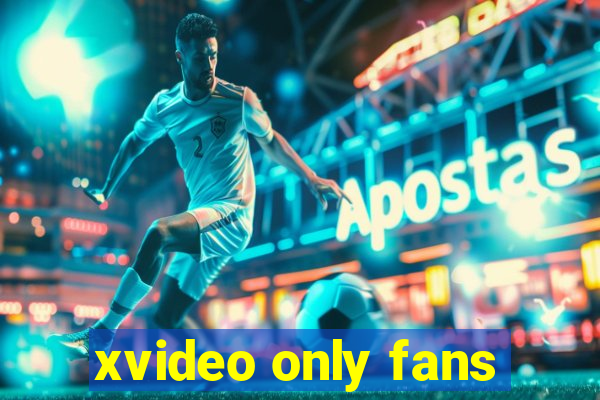 xvideo only fans